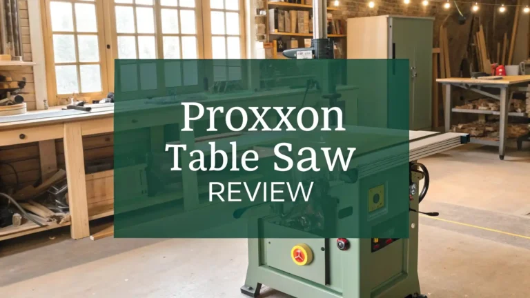 Proxxon Table Saw Review: Your Complete Guide