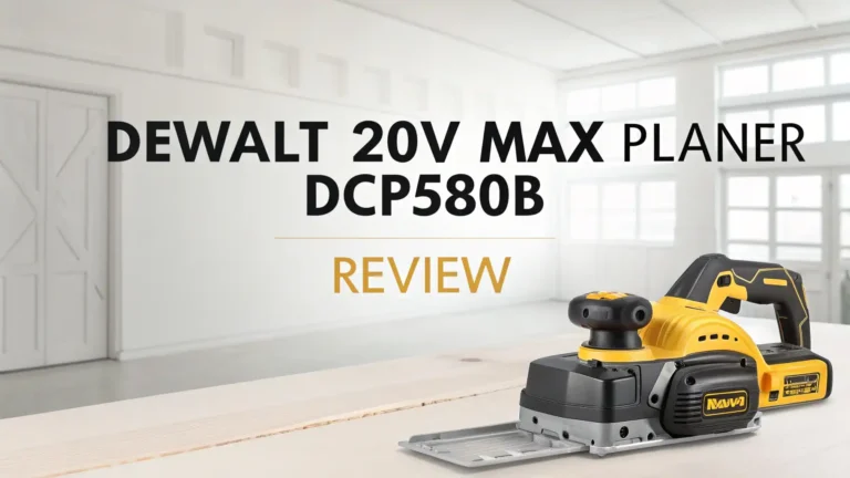 DEWALT 20V MAX Planer DCP580B Review: Step-by-Step Guide