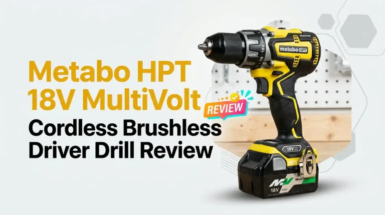 Metabo HPT 18V MultiVolt Cordless Brushless Driver Drill Review 2026