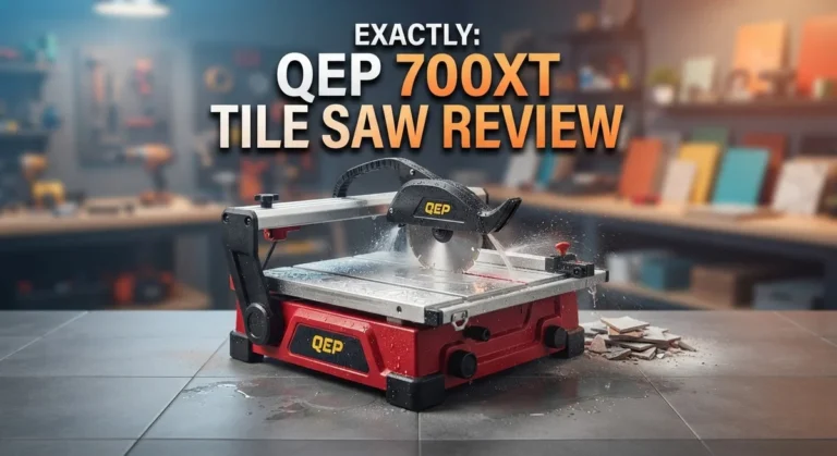 QEP 700XT Tile Saw Review: Worth the Splurge?